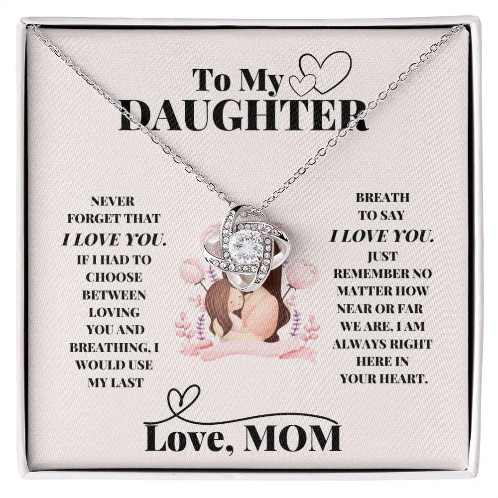 To My Daughter - I Love you - Mom