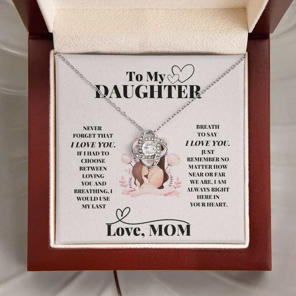 To My Daughter - I Love you - Mom